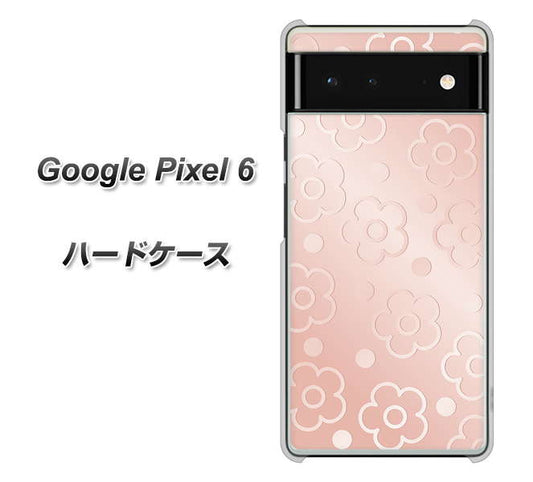 Google Pixel 6 高画質仕上げ 背面印刷 ハードケース【SC843 エンボス風デイジーシンプル(ローズピンク)】
