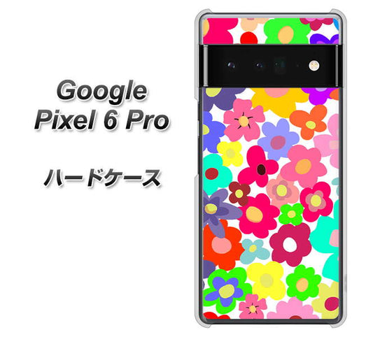 Google Pixel 6 Pro 高画質仕上げ 背面印刷 ハードケース【782 春のルーズフラワーWH】