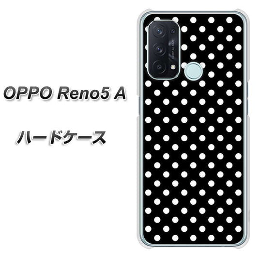 SIMフリー オッポ Reno5 A 高画質仕上げ 背面印刷 ハードケース【059 シンプル柄（水玉） ブラック】