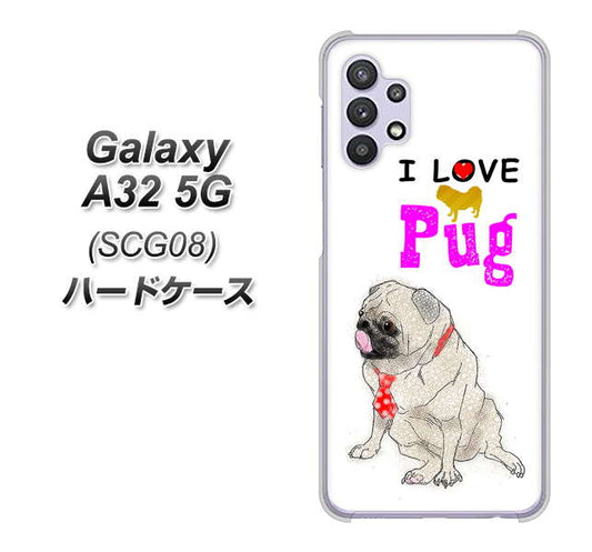 au ギャラクシーA32 5G SCG08 高画質仕上げ 背面印刷 ハードケース【YD858 パグ04】