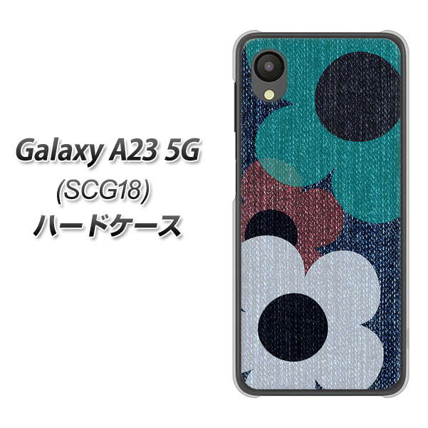 Galaxy A23 5G SCG18 au 高画質仕上げ 背面印刷 ハードケース【EK869 ルーズフラワーinデニム風】