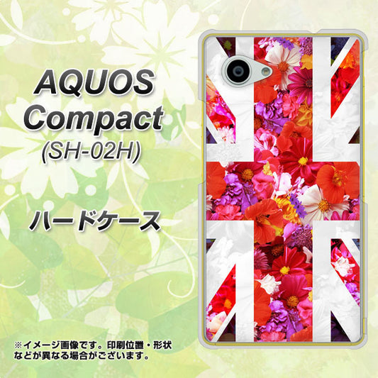docomo アクオスコンパクト SH-02H 高画質仕上げ 背面印刷 ハードケース【SC801 ユニオンジャック リアルフラワー】