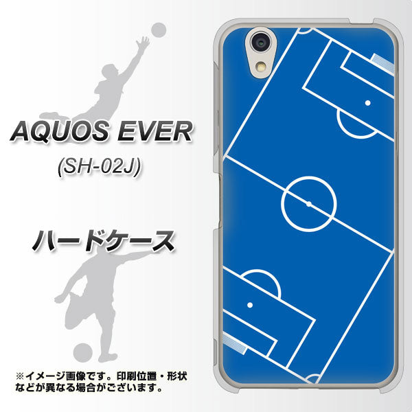 docomo アクオスエバー SH-02J 高画質仕上げ 背面印刷 ハードケース【IB922 SOCCER_ピッチ】