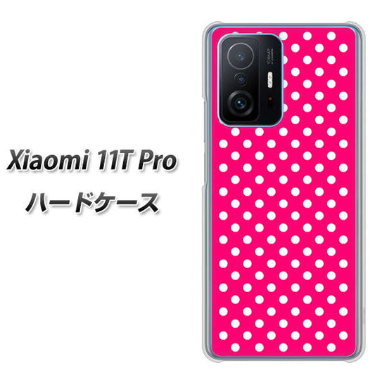 Xiaomi 11T Pro 高画質仕上げ 背面印刷 ハードケース【056 シンプル柄(水玉) ピンク】