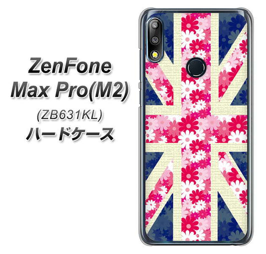 ZenFone（ゼンフォン）Max Pro(M2) ZB631KL 高画質仕上げ 背面印刷 ハードケース【EK894 ユニオンジャックフラワー】