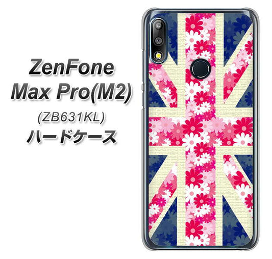 ZenFone(ゼンフォン)Max Pro(M2) ZB631KL 高画質仕上げ 背面印刷 ハードケース【EK894 ユニオンジャックフラワー】