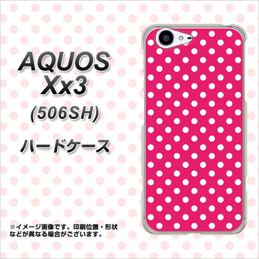 SoftBank アクオス Xx3 506SH 高画質仕上げ 背面印刷 ハードケース【056 シンプル柄（水玉） ピンク】