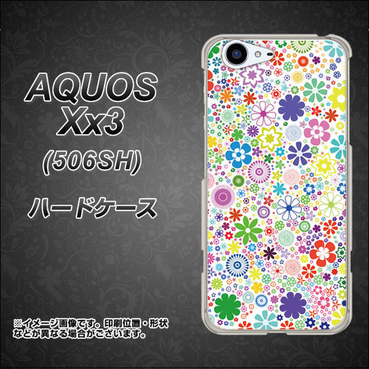 SoftBank アクオス Xx3 506SH 高画質仕上げ 背面印刷 ハードケース【308 フラワーミックス】