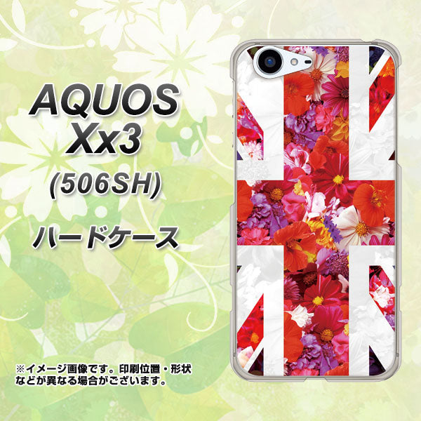 SoftBank アクオス Xx3 506SH 高画質仕上げ 背面印刷 ハードケース【SC801 ユニオンジャック リアルフラワー】