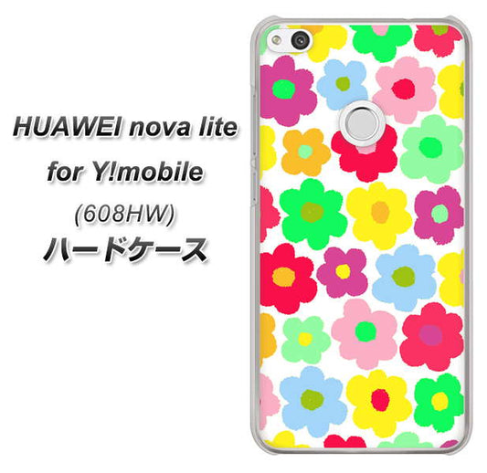 HUAWEI nova lite for Y!mobile 608HW 高画質仕上げ 背面印刷 ハードケース【758 ルーズフラワーカラフル】