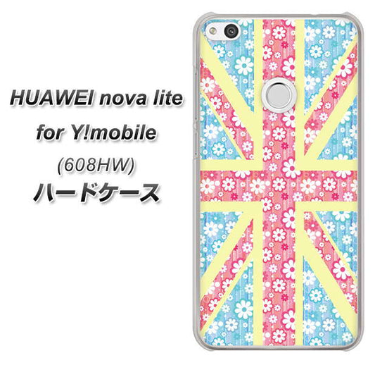 HUAWEI nova lite for Y!mobile 608HW 高画質仕上げ 背面印刷 ハードケース【EK895 ユニオンジャックパステルフラワー】