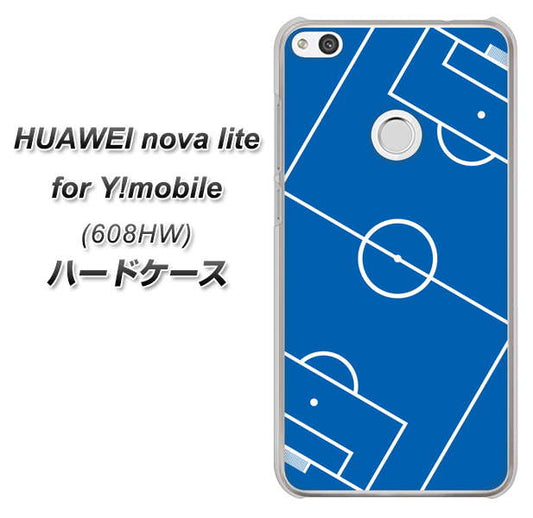HUAWEI nova lite for Y!mobile 608HW 高画質仕上げ 背面印刷 ハードケース【IB922 SOCCER_ピッチ】