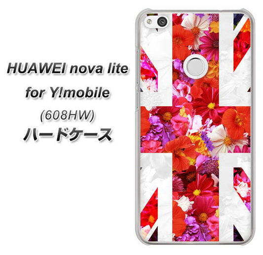 HUAWEI nova lite for Y!mobile 608HW 高画質仕上げ 背面印刷 ハードケース【SC801 ユニオンジャック リアルフラワー】