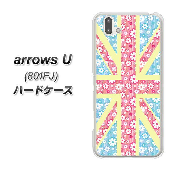 softbank arrows U 801FJ 高画質仕上げ 背面印刷 ハードケース【EK895 ユニオンジャックパステルフラワー】