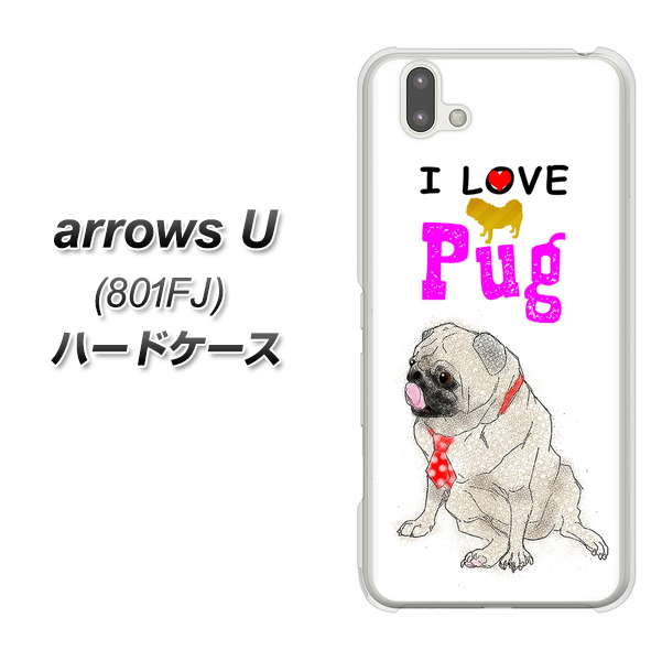 softbank arrows U 801FJ 高画質仕上げ 背面印刷 ハードケース【YD858 パグ04】