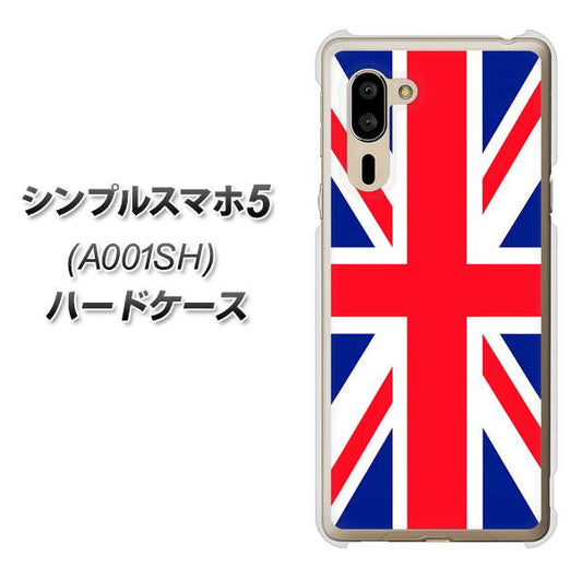 SoftBank シンプルスマホ5 A001SH 高画質仕上げ 背面印刷 ハードケース【200 イギリス (ユニオン・ジャック）】