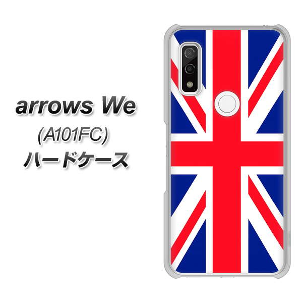 arrows We A101FC 高画質仕上げ 背面印刷 ハードケース【200 イギリス (ユニオン・ジャック）】