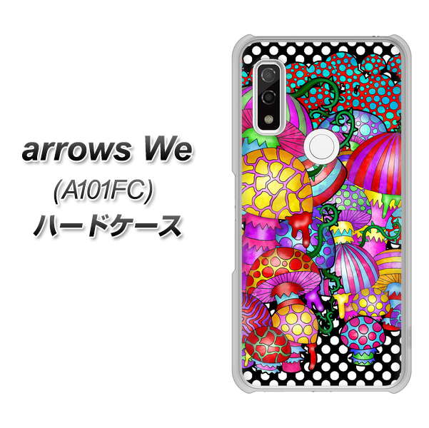 arrows We A101FC 高画質仕上げ 背面印刷 ハードケース【AG807 きのこ（黒）】