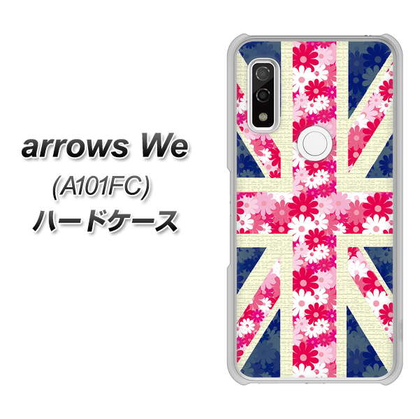 arrows We A101FC 高画質仕上げ 背面印刷 ハードケース【EK894 ユニオンジャックフラワー】