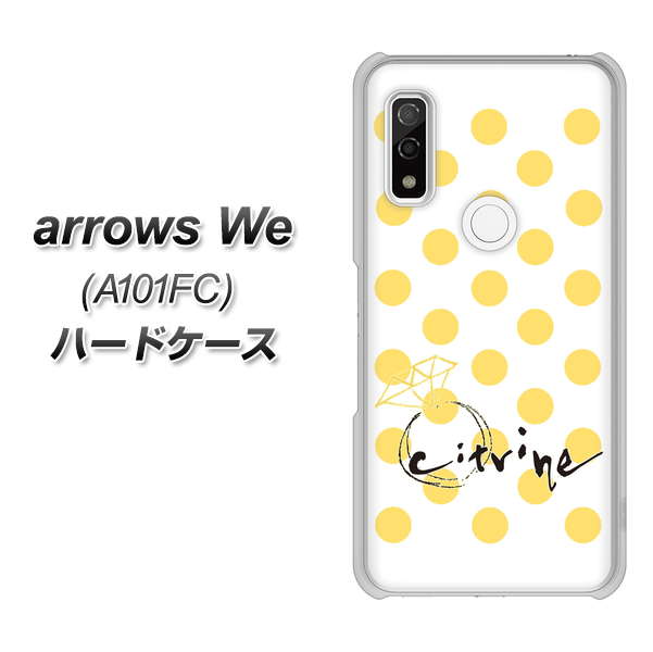 arrows We A101FC 高画質仕上げ 背面印刷 ハードケース【OE820 11月シトリン】