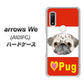 arrows We A101FC 高画質仕上げ 背面印刷 ハードケース【YD856 パグ02】