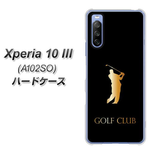 Y!mobile エクスペリア10 III A102SO 高画質仕上げ 背面印刷 ハードケース【610 GOLFCLUB】
