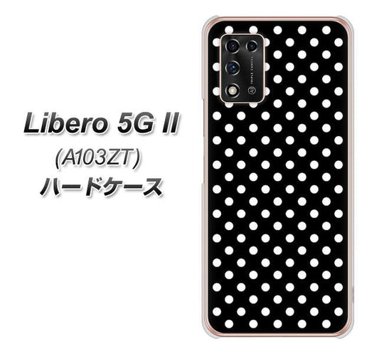 Libero 5G II A103ZT Y!mobile 高画質仕上げ 背面印刷 ハードケース【059 シンプル柄（水玉） ブラック】