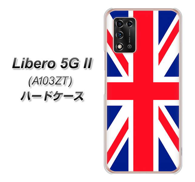 Libero 5G II A103ZT Y!mobile 高画質仕上げ 背面印刷 ハードケース【200 イギリス (ユニオン・ジャック）】