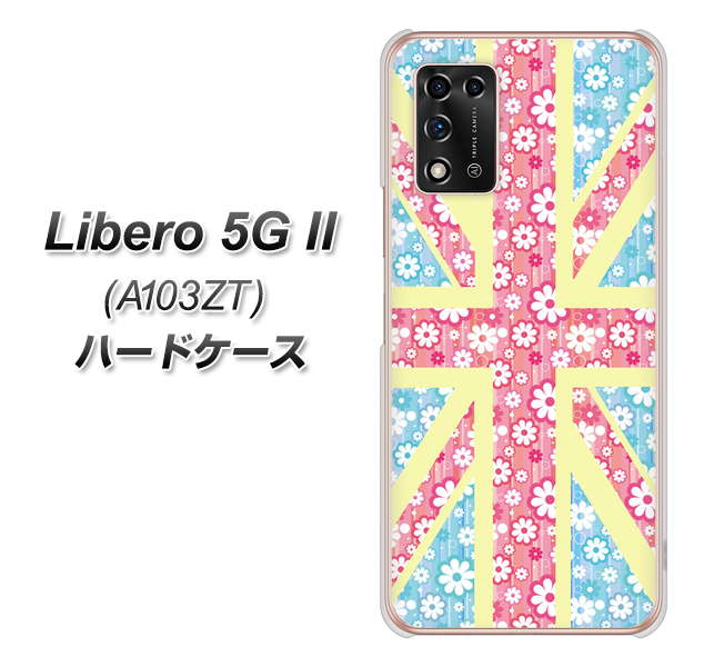 Libero 5G II A103ZT Y!mobile 高画質仕上げ 背面印刷 ハードケース【EK895 ユニオンジャックパステルフラワー】