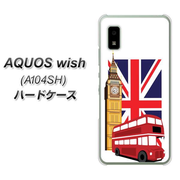 AQUOS wish A104SH Y!mobile 高画質仕上げ 背面印刷 ハードケース【573 イギリス】