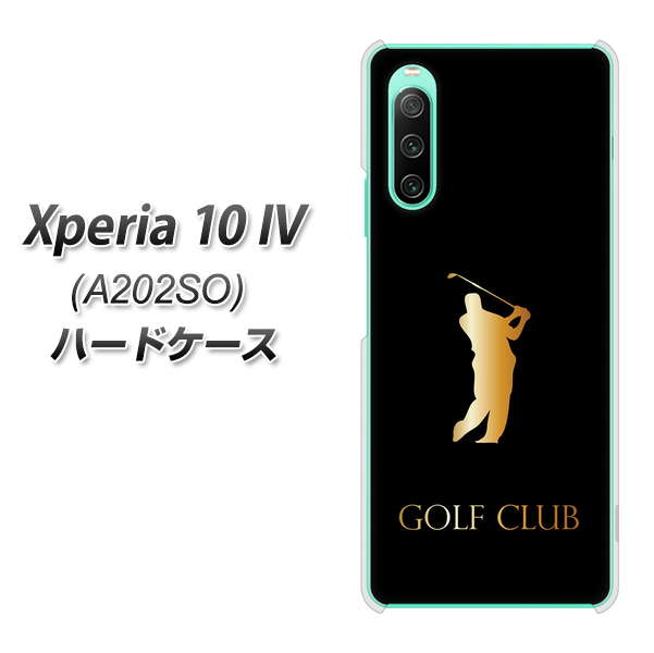 Xperia 10 IV A202SO SoftBank 高画質仕上げ 背面印刷 ハードケース【610 GOLFCLUB】