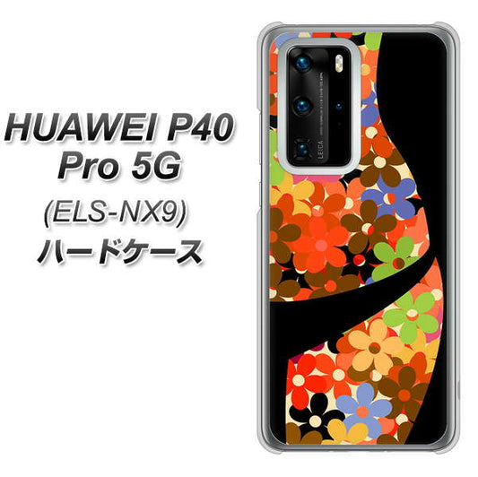 HUAWEI（ファーウェイ） P40 Pro 5G ELS-NX9 高画質仕上げ 背面印刷 ハードケース【1258 フラワーボディ】