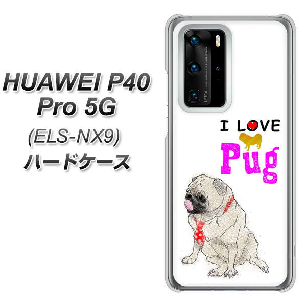 HUAWEI（ファーウェイ） P40 Pro 5G ELS-NX9 高画質仕上げ 背面印刷 ハードケース【YD858 パグ04】