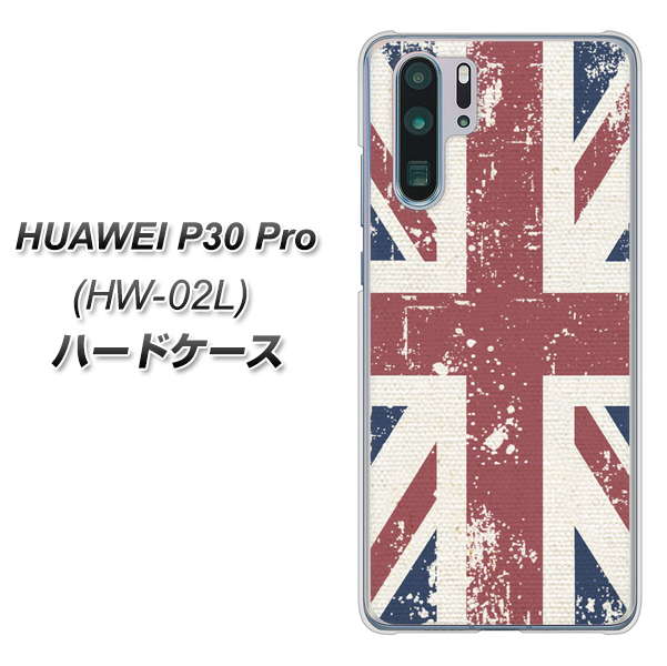 docomo HUAWEI（ファーウェイ） P30 Pro HW-02L 高画質仕上げ 背面印刷 ハードケース【506 ユニオンジャック ビンテージ】