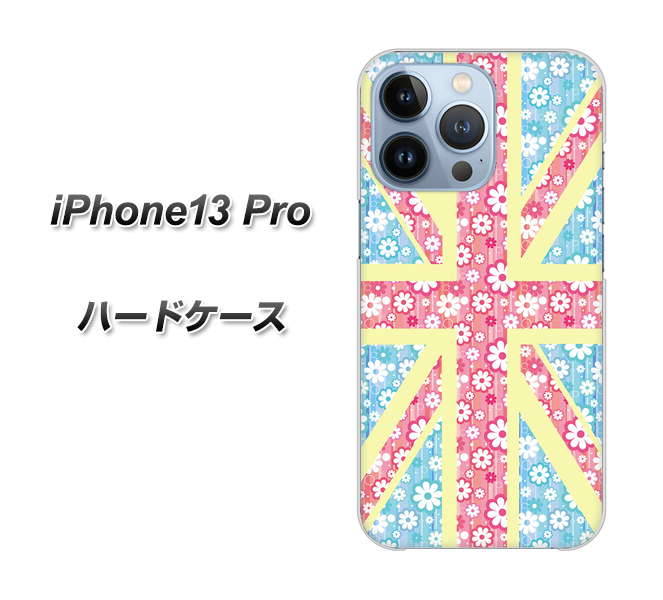 iPhone13 Pro 高画質仕上げ 背面印刷 ハードケース【EK895 ユニオンジャックパステルフラワー】