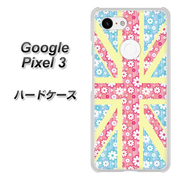 Google Pixel 3 高画質仕上げ 背面印刷 ハードケース【EK895 ユニオンジャックパステルフラワー】