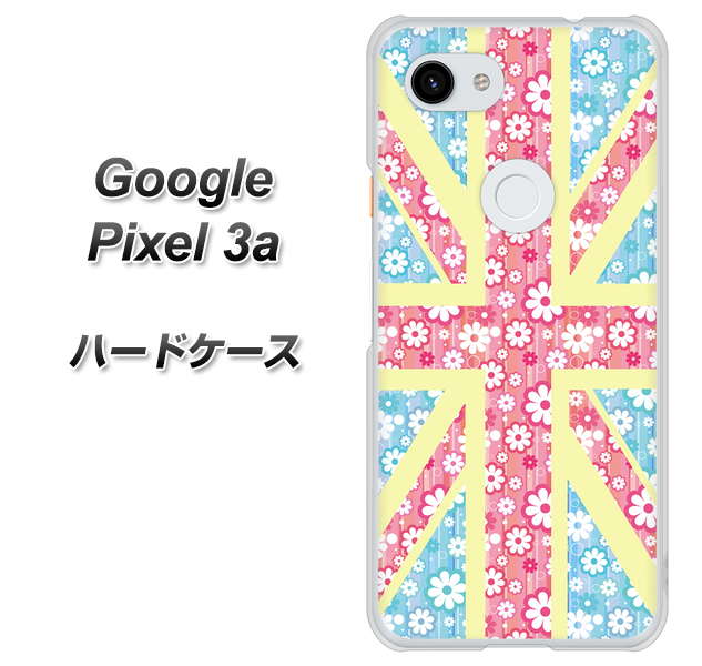 Google Pixel 3a 高画質仕上げ 背面印刷 ハードケース【EK895 ユニオンジャックパステルフラワー】