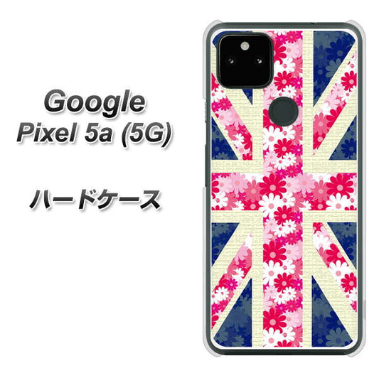 Google Pixel 5a (5G) 高画質仕上げ 背面印刷 ハードケース【EK894 ユニオンジャックフラワー】