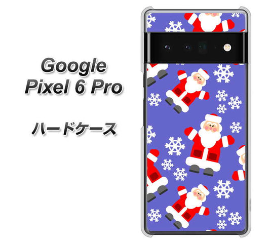 Google Pixel 6 Pro 高画質仕上げ 背面印刷 ハードケース【XA804 Welcomeサンタさん】