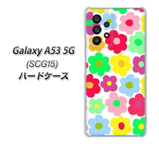 Galaxy A53 5G SCG15 au 高画質仕上げ 背面印刷 ハードケース【758 ルーズフラワーカラフル】