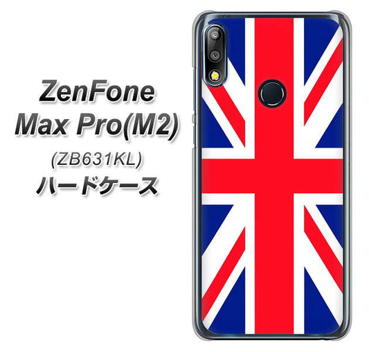 ZenFone（ゼンフォン）Max Pro(M2) ZB631KL 高画質仕上げ 背面印刷 ハードケース【200 イギリス (ユニオン・ジャック）】